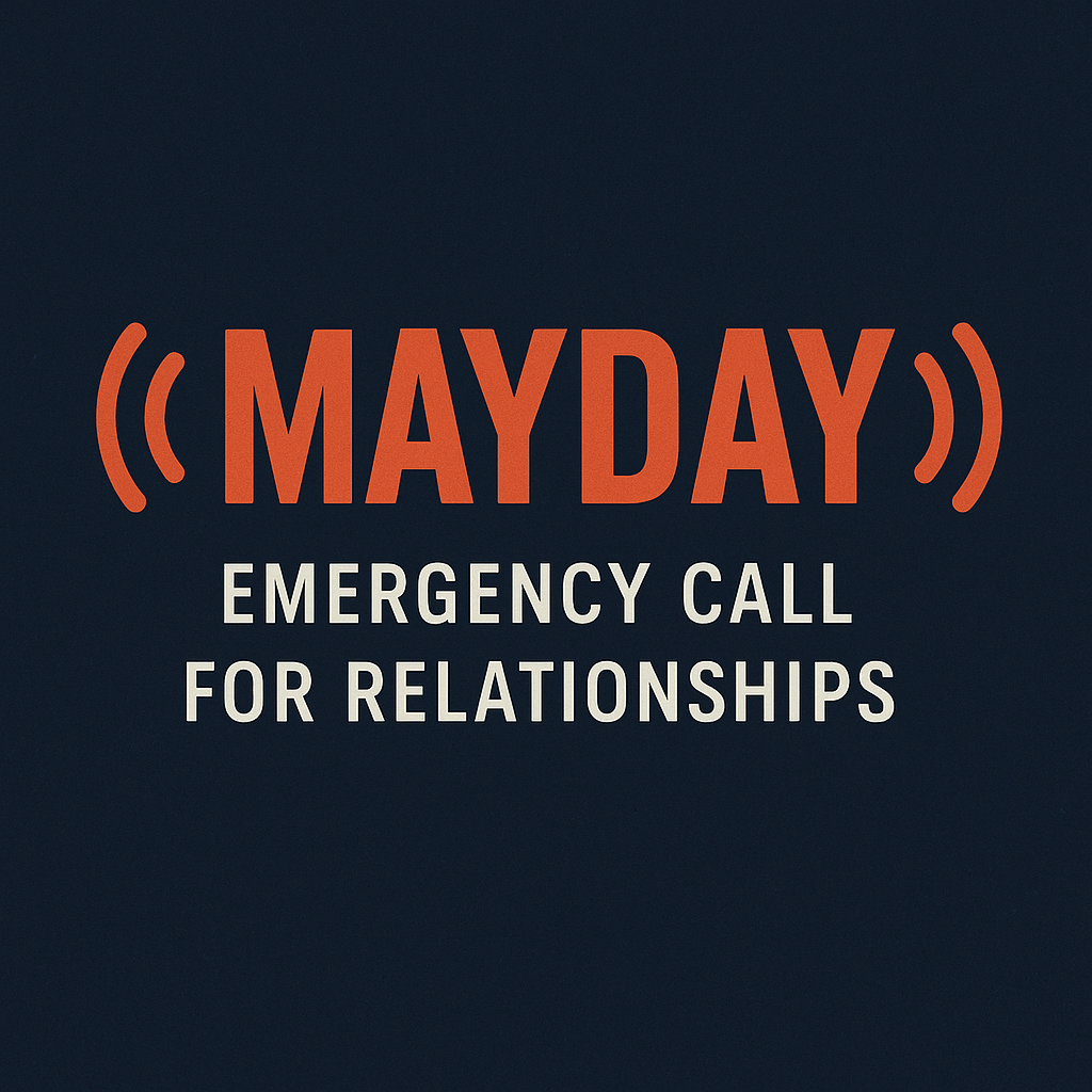 Mayday Calls for Relatiionships